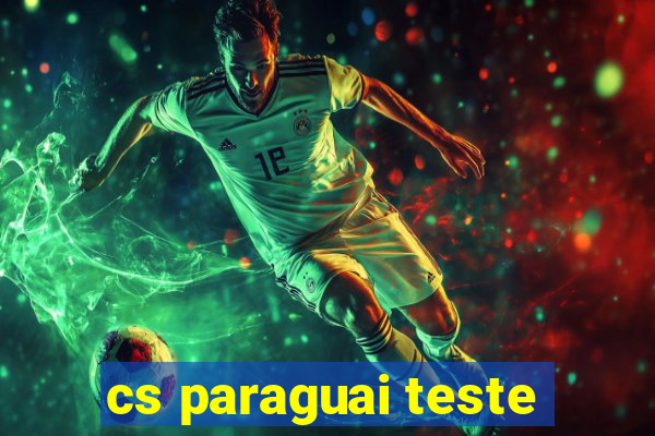 cs paraguai teste